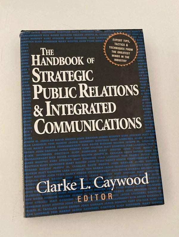 The handbook of strategic public relations & integrated communications - Clarke L. Caywood