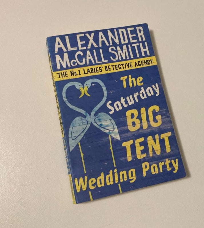 The Saturday big tent wedding party - Alexander Mccall Smith (No. 1 Ladies' Detective Agency #12)