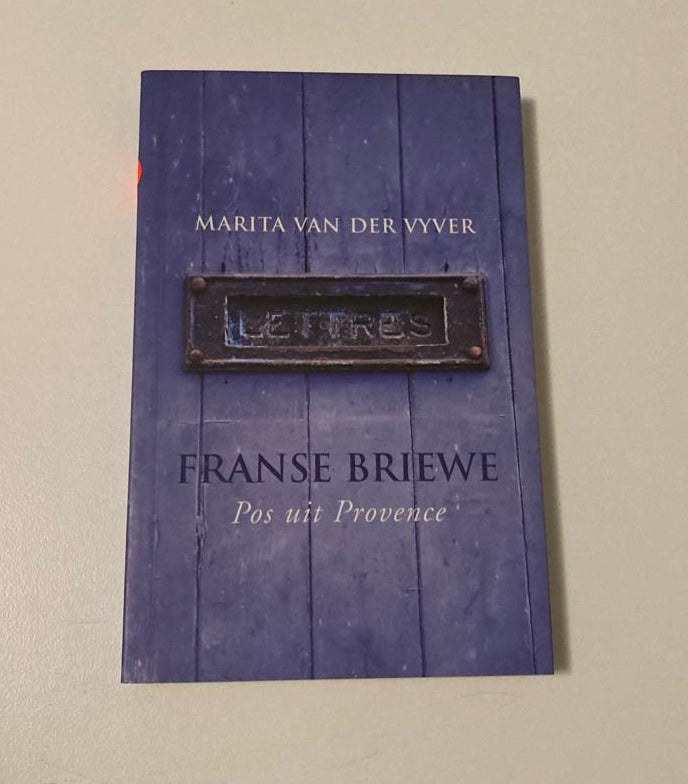 Franse briewe: Pos uit Provence - Marita van der Vyver (First edition)