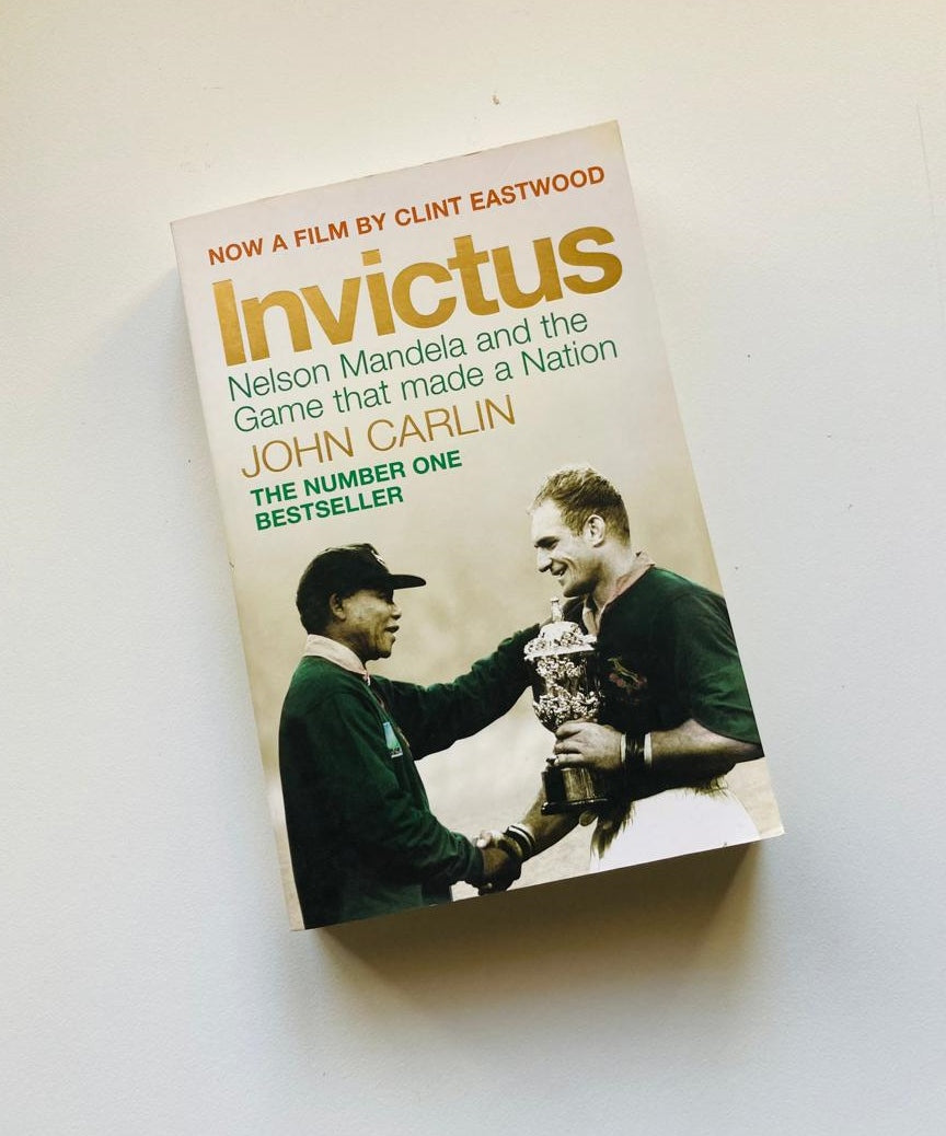 Invictus: Nelson Mandela and the game that made a nation - John Carlin