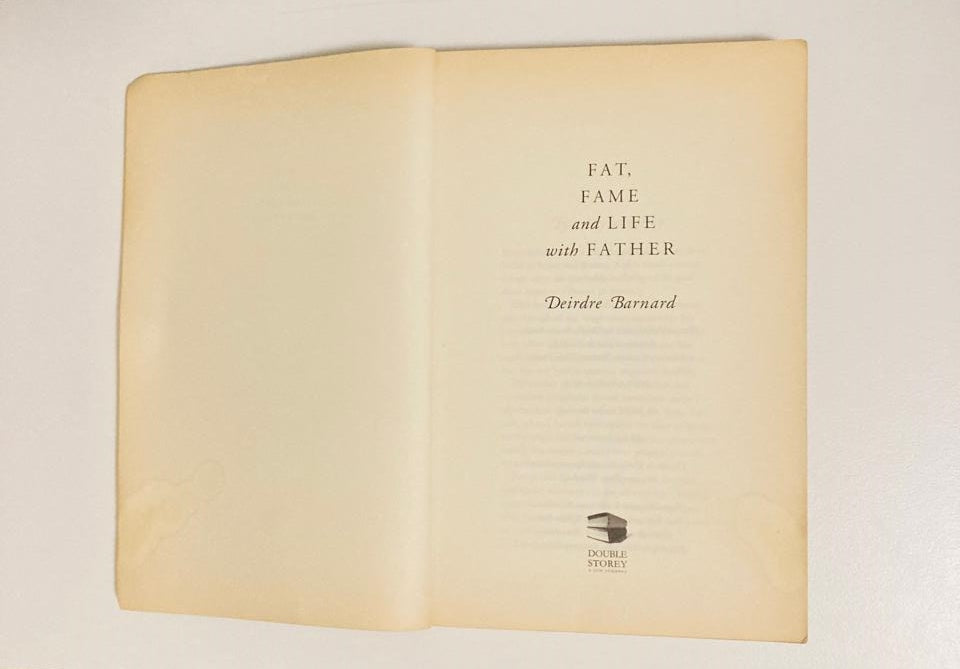 Fat, fame and life with father - Deirdre Barnard