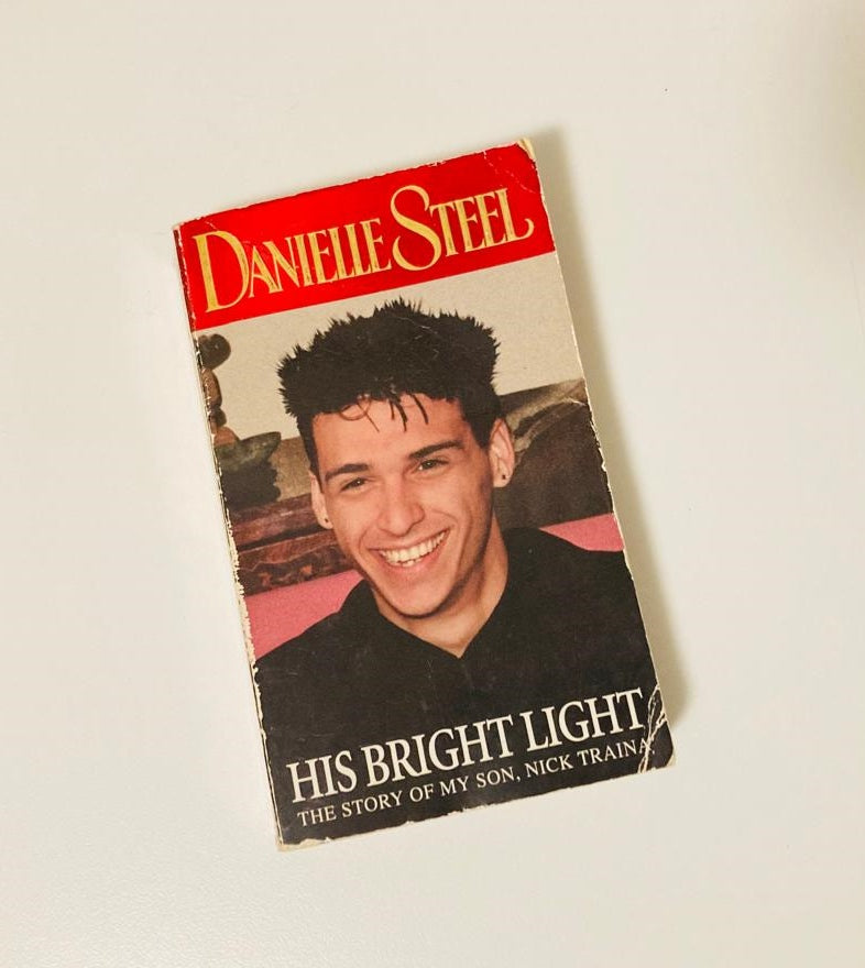 His bright light: The story of my son, Nick Traina - Danielle Steel