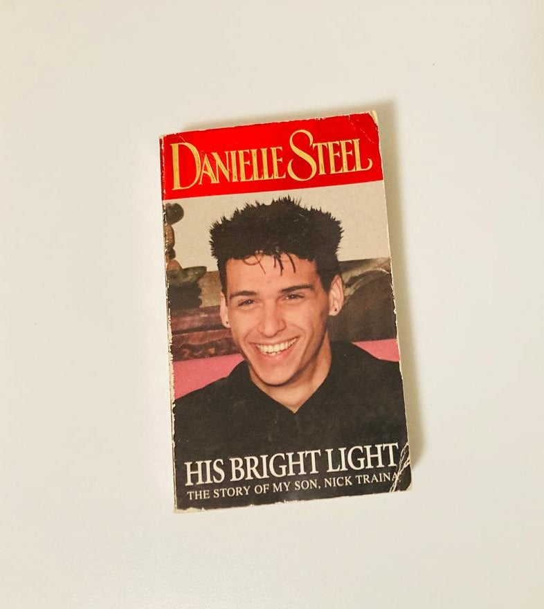 His bright light: The story of my son, Nick Traina - Danielle Steel