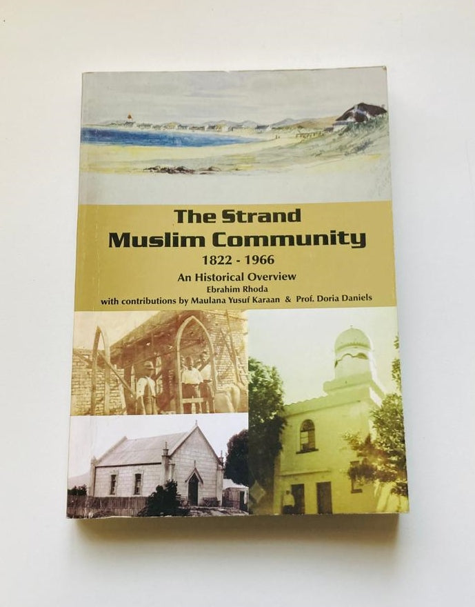 The Strand Muslim community 1822 - 1966: An historical overview - Ebrahim Rhoda (Signed)