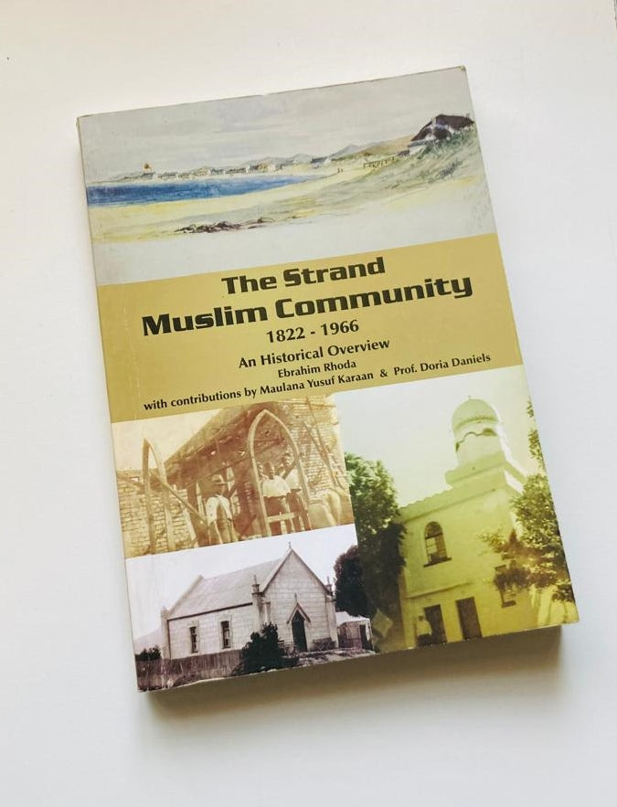 The Strand Muslim community 1822 - 1966: An historical overview - Ebrahim Rhoda (Signed)