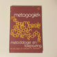 Metagogics: Methodology and application / Metagogiek: Metodologie en toepassing - D.K. de Jager, J.H. Coetzee and T.C. Bisschoff