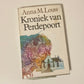 Kroniek van Perdepoort - Anna M. Louw (First edition)