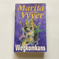 Wegkomkans - Marita van der Vyver
