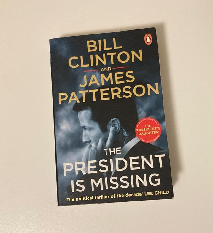 The president is missing - James Patterson and Bill Clinton