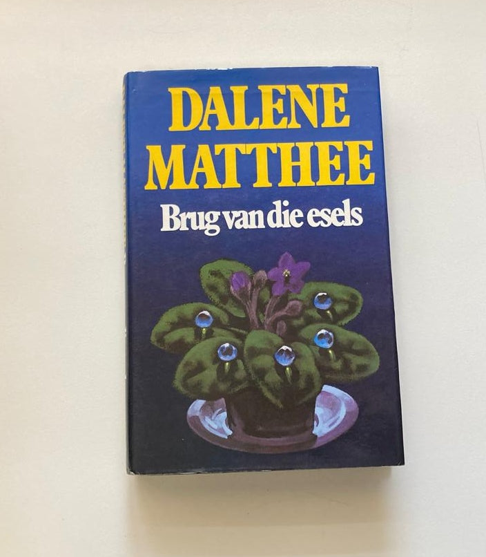 Brug van die esels - Dalene Matthee (First edition)