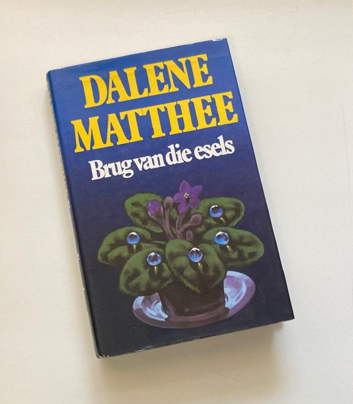 Brug van die esels - Dalene Matthee (First edition)