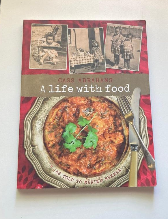 A life with food - Cass Abrahams (First edition)