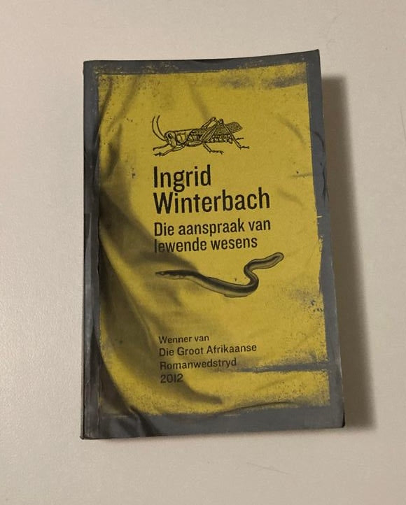 Die aanspraak van lewende wesens - Ingrid Winterbach (First edition)
