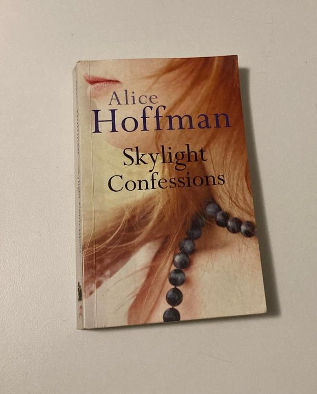 Skylight confessions - Alice Hoffman