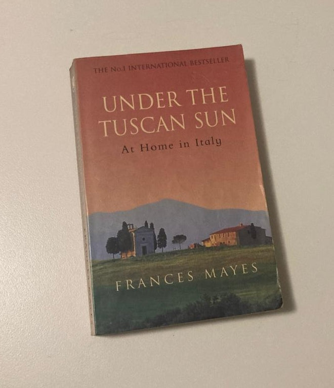 Under the Tuscan sun - Frances Mayes