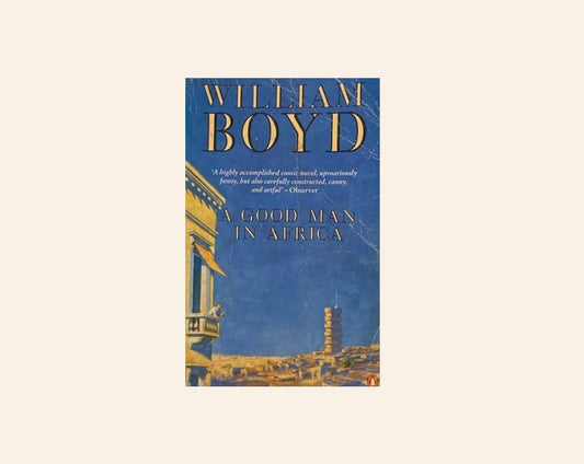 A good man in Africa - William Boyd