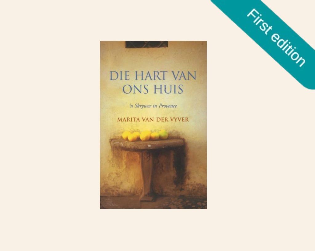 Die hart van ons huis - Marita van der Vyver (First edition)