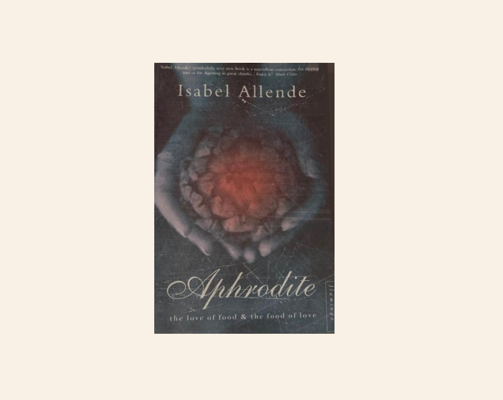 Aphrodite: A memoir of the senses - Isabel Allende