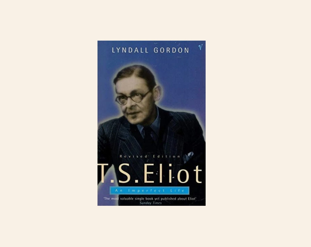 T.S. Eliot: An imperfect life - Lyndall Gordon