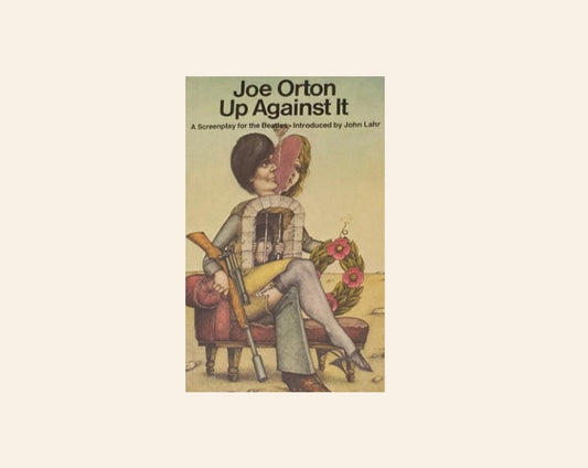 Up against it - Joe Orton