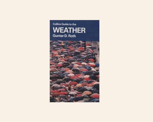 Collins guide to the weather - Gunter D. Roth