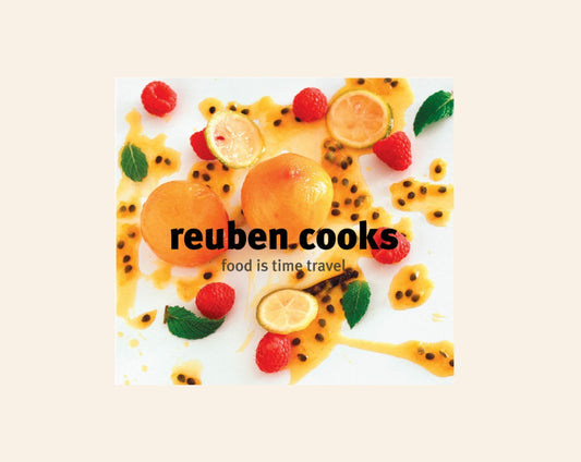 Reuben cooks: Food is time travel - Reuben Riffel