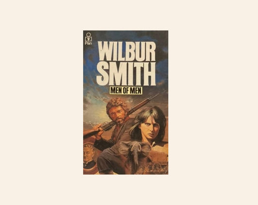 Men of men - Wilbur Smith (The Ballantynes #2)