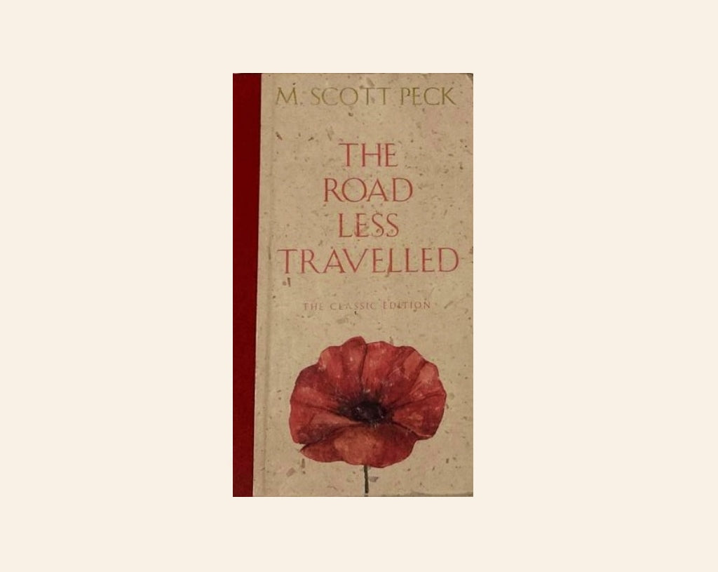 The road less travelled: A new psychology of love, traditional values and spiritual growth  - M. Scott Peck