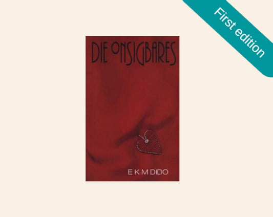 Die onsigbares - E.K.M. Dido (First edition)
