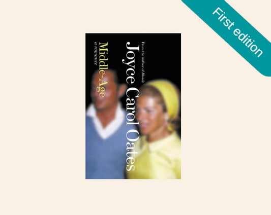 Middle age: A romance - Joyce Carol Oates (First UK edition)