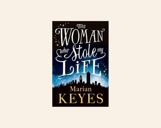 The woman who stole my life - Marian Keyes