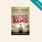 Bloedband: Die gelykenis van die verlore seun - Jaco Thom (First edition)