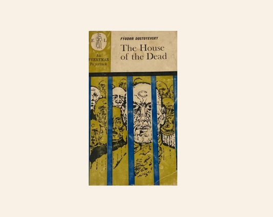 The house of the dead - Fyodor Dostoyevsky