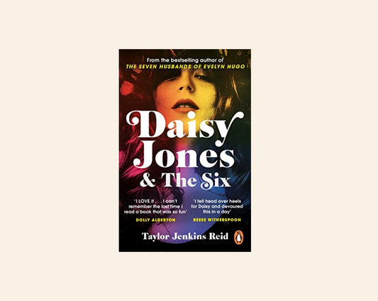 Daisy Jones & the Six - Taylor Jenkins Reid