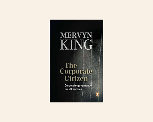 The corporate citizen: Governance for all entities - Mervyn King