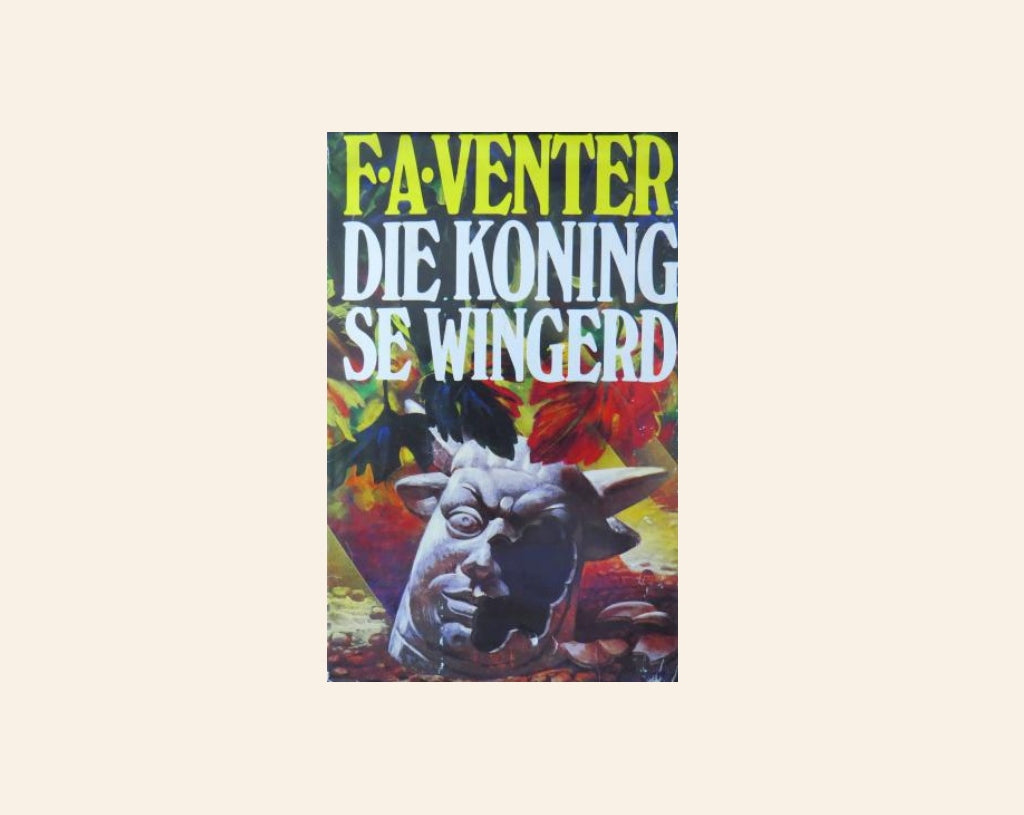Die koning se wingerd - F.A. Venter