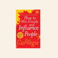 How to win friends and influence people - Dale Carnegie