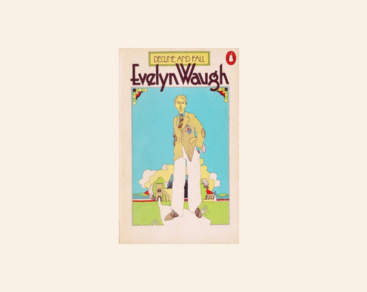 Decline and fall - Evelyn Waugh
