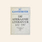 Die Afrikaanse literatuur 1652 - 1987 - J.C. Kannemeyer