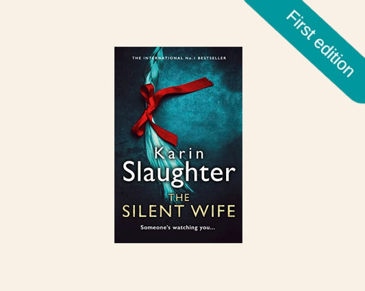 The silent wife - Karin Slaughter (First edition; Will Trent #10)