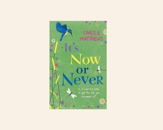 It's now or never - Carole Matthews