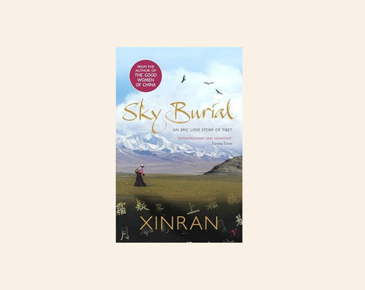 Sky burial: An epic love story of Tibet - Xinran