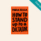 How to stand up to a dictator - Maria Ressa (First edition)