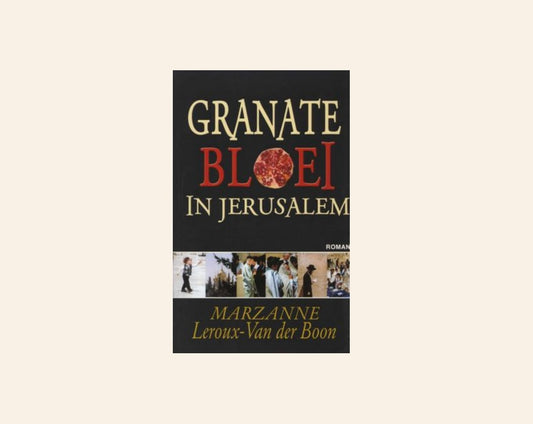 Granate bloei in Jerusalem - Marzanne Leroux-Van der Boon