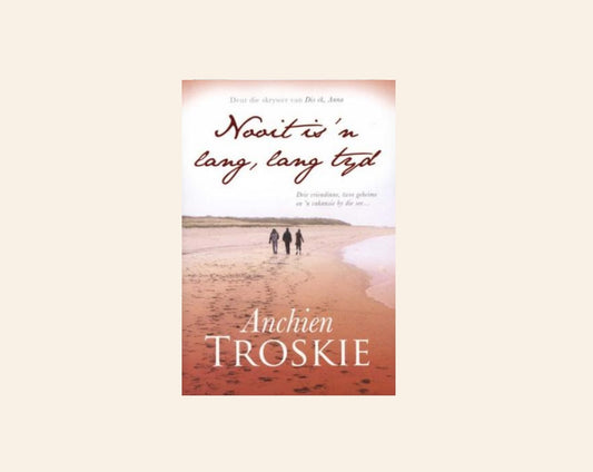 Nooit is ’n lang, lang tyd - Anchien Troskie