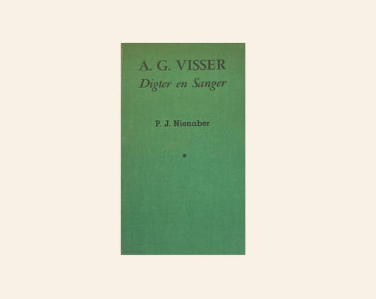 A.G. Visser: Digter en sanger - P.J. Nienaber