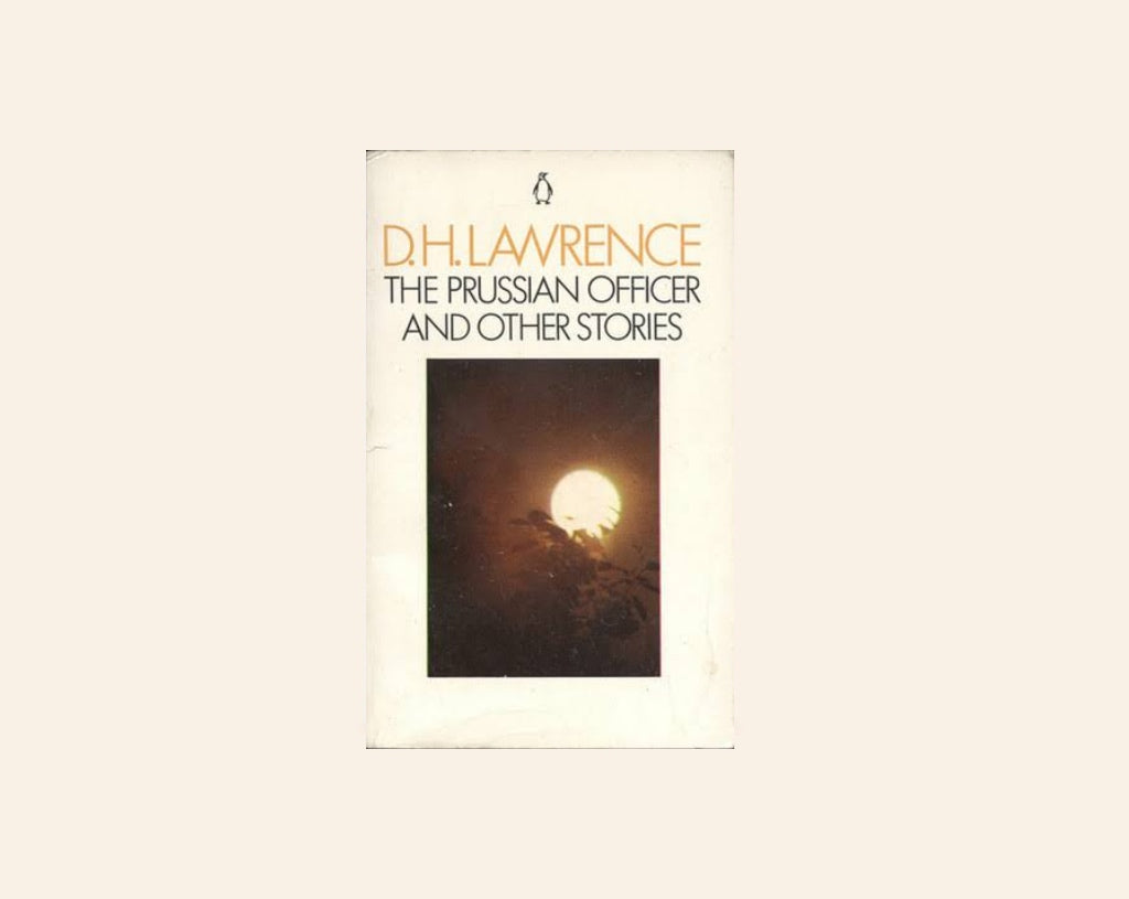 The Prussian officer and other other stories - D.H. Lawrence