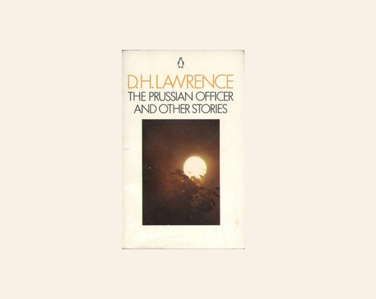 The Prussian officer and other other stories - D.H. Lawrence