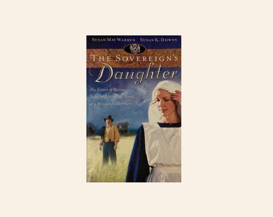 The sovereign's daughter - Susan May Warren and Susan K. Downs (Heirs of Anton #4)