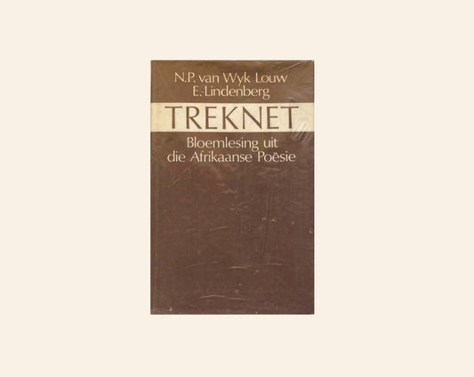 Treknet: Bloemlesing uit die Afrikaanse poësie - N.P. van Wyk Louw en E. Lindenberg